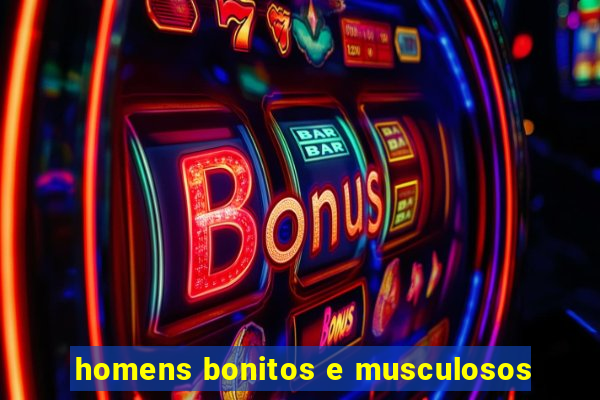 homens bonitos e musculosos